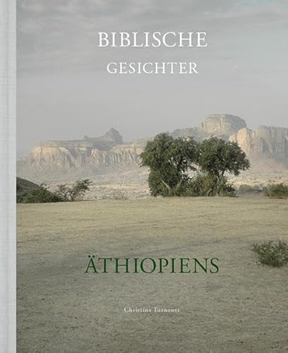 Christine Turnauer: Biblische Gesichter Äthiopiens