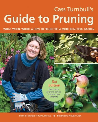 Cass Turnbull's Guide to Pruning, 3rd Edition: What, When, Where, and How to Prune for a More Beautiful Garden von Sasquatch Books