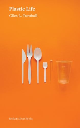 Plastic Life von Broken Sleep Books