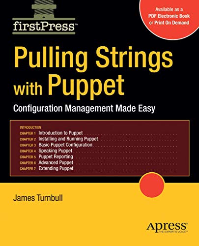 Pulling Strings with Puppet: Configuration Management Made Easy (FirstPress)