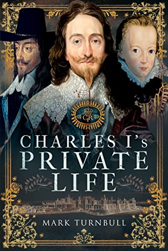 Charles I's Private Life von Pen & Sword History