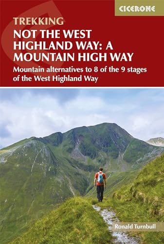 Not the West Highland Way: A Mountain High Way: Mountain alternatives to 8 of the 9 stages of the West Highland Way (Cicerone guidebooks) von Cicerone Press Limited