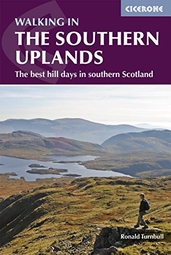 Walking in the Southern Uplands: 44 best hill days in southern Scotland (Cicerone guidebooks)
