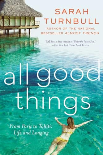 All Good Things: From Paris to Tahiti: Life and Longing von Avery