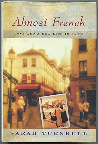 Almost French: Love and a New Life in Paris