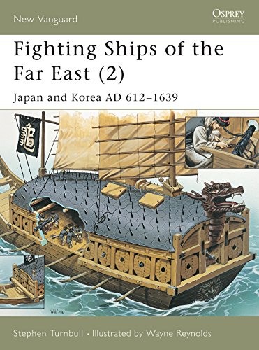Fighting Ships of the Far East: Japan and Korea Ad 612-1639 (New Vanguard, 63)