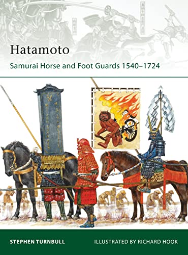 Hatamoto Samurai Horse and Foot Guards: 1540-1724 (Elite, 178, Band 178)
