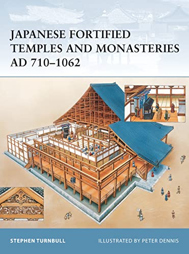 Japanese Fortified Temples and Monasteries, AD 710-1062 (Fortress, 34, Band 34)