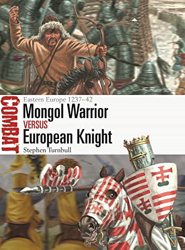 Mongol Warrior vs European Knight: Eastern Europe 1237–42 (Combat)