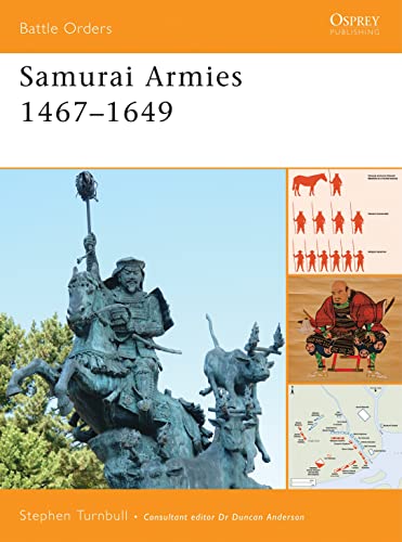 Samurai Armies 1467-1649 (Battle Orders, 36, Band 36)