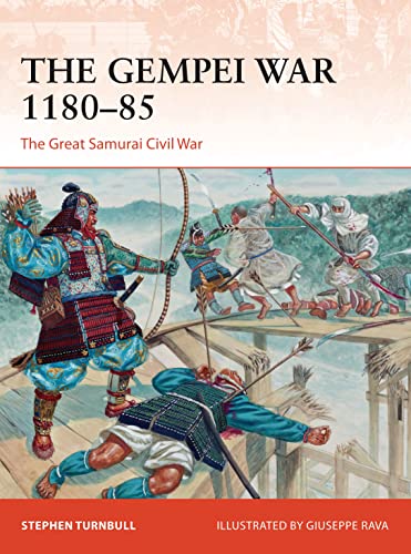 The Gempei War 1180–85: The Great Samurai Civil War (Campaign) von Osprey Publishing