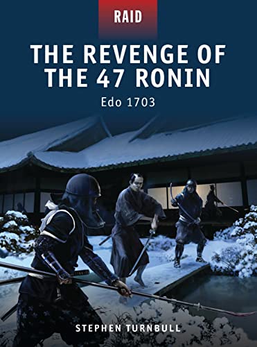 The Revenge of the 47 Ronin: Edo 1703 (Raid)