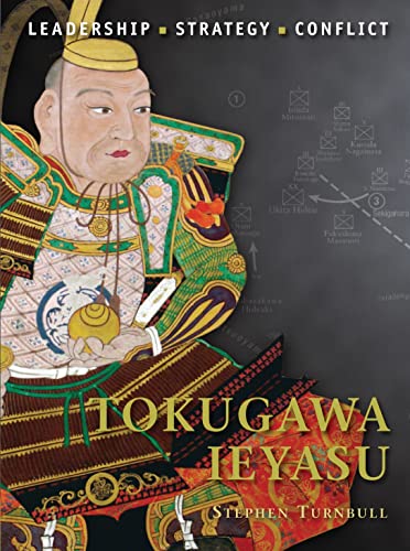 Tokugawa Ieyasu: Leadership, Strategy, Conflict (Command, Band 24)