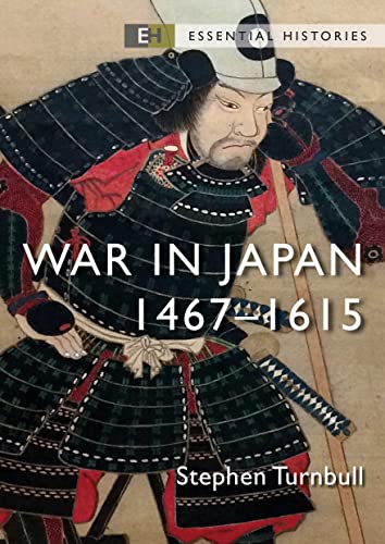War in Japan: 1467–1615 (Essential Histories) von Osprey Publishing