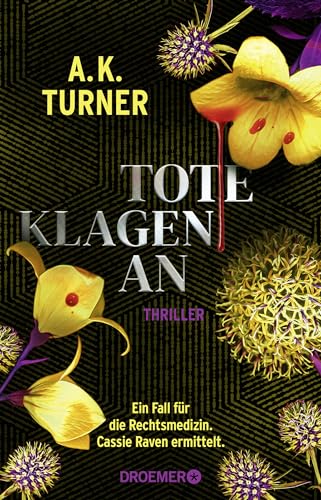 Tote klagen an: Ein Fall für die Rechtsmedizin. Cassie Raven ermittelt. | »Zeitgemäß, düster, spannend.« Paula Hawkins Tote klagen an: Ein Fall für die Rechtsmedizin. Cassie Raven ermittelt. | »Zeitgemäß, düster, spannend.« Paula Hawkins
