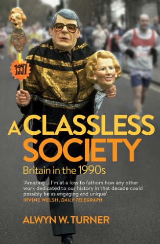 A Classless Society: Britain in the 1990s von Aurum Press