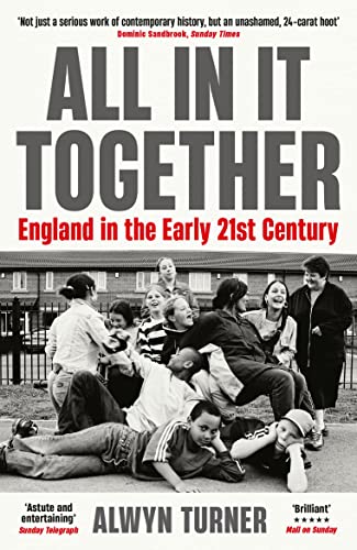 All In It Together: England in the Early 21st Century (Serpent's Tail Classics)
