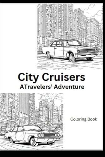 City Cruisers: A Travelers' Adventure Coloring Book von Independently published