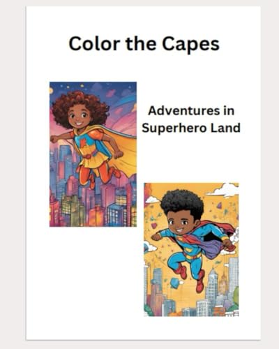Color the Capes:: Adventures in Superhero Land von Independently published