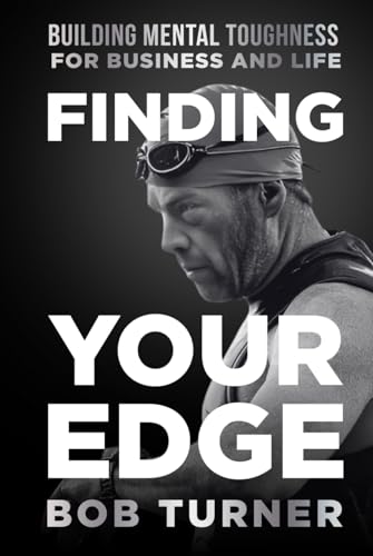 Finding YOUR Edge: Building Mental Toughness for Business and Life Finding YOUR Edge: Building Mental Toughness for Business and Life von Game Changer Publishing