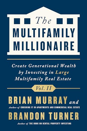 The Multifamily Millionaire: Create Generational Wealth by Investing in Large Multifamily Real Estate (2) (The Multifamily Millionaire, 2, Band 2) von Biggerpockets Publishing, LLC