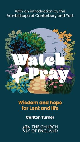 Watch and Pray Adult single copy: Wisdom and hope for Lent and life von Church House Publishing