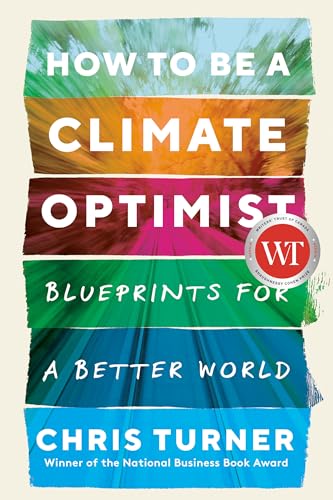 How to Be a Climate Optimist: Blueprints for a Better World von Random House of Canada