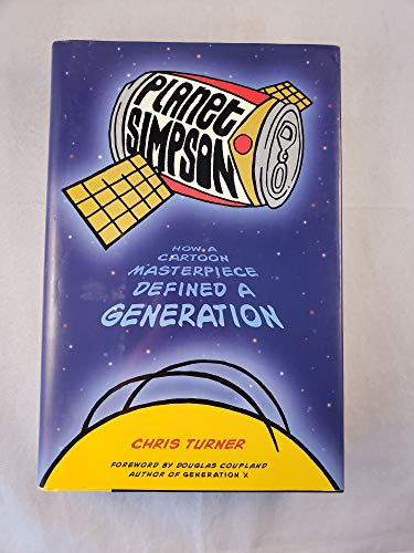 Planet Simpson: How A Cartoon Masterpiece Defined A Generation