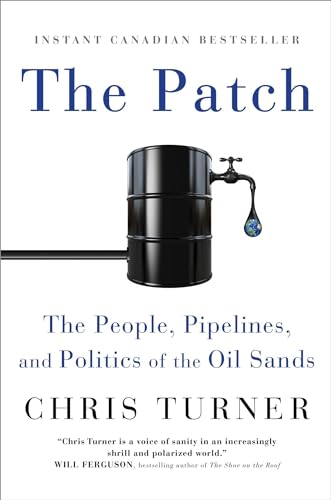 The Patch: The People, Pipelines, and Politics of the Oil Sands von Simon & Schuster
