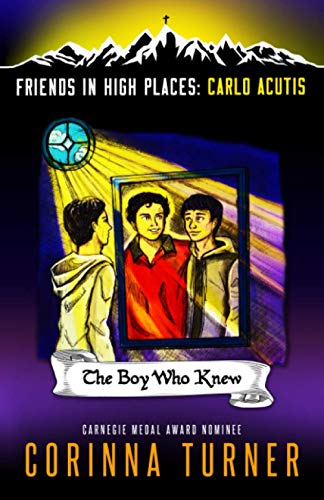 The Boy Who Knew (Carlo Acutis) (Friends in High Places, Band 1)