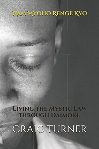 Nam Myoho Renge Kyo: Living the Mystic Law through Daimoku von Independently published