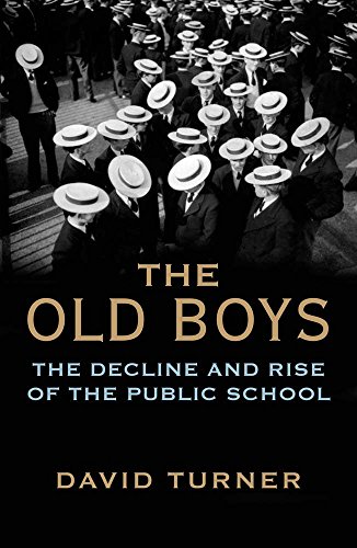 The Old Boys: The Decline and Rise of the Public School von Yale University Press