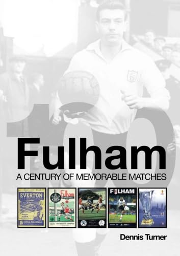 Fulham: a Century of Memorable Matches von DB Publishing