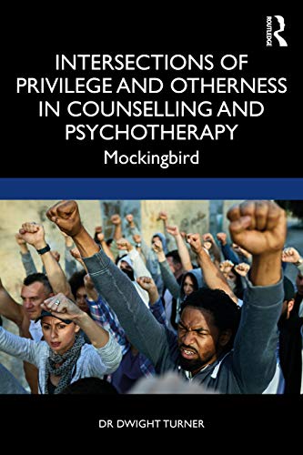 Intersections of Privilege and Otherness in Counselling and Psychotherapy: Mockingbird von Routledge