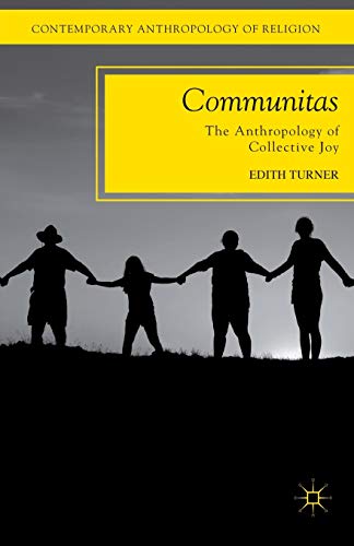 Communitas: The Anthropology of Collective Joy (Contemporary Anthropology of Religion) von MACMILLAN