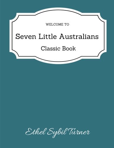 Seven Little Australians von CreateSpace Independent Publishing Platform