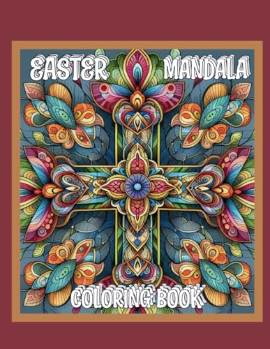 Easter Mandala Coloring Book: Faith-Based Themes: Includes Christian symbols and patterns, celebrating Resurrection Sunday meaningfully. von Independently published