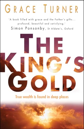 The King's Gold: True Wealth Is Found In Deep Places von Monarch Books