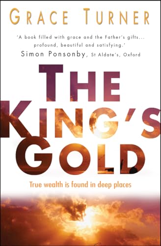 The King's Gold: True Wealth Is Found In Deep Places
