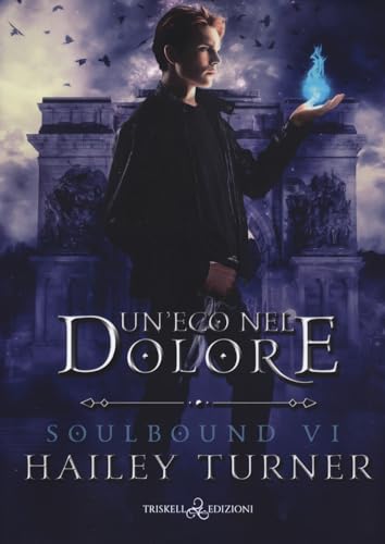 Un'eco nel dolore. Soulbound (Vol. 6) (Rainbow) von Triskell Edizioni