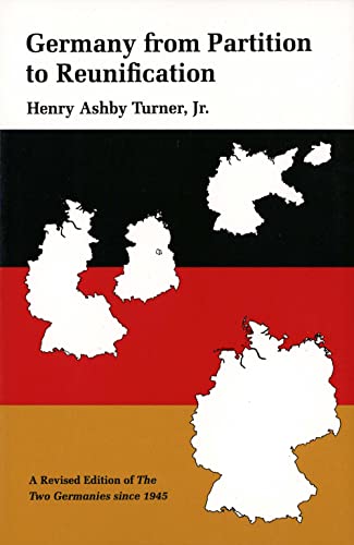 Germany from Partition to Reunification: A Revised Edition of the Two Germanies Since 1945 Germany from Partition to Reunification: A Revised Edition of the Two Germanies Since 1945