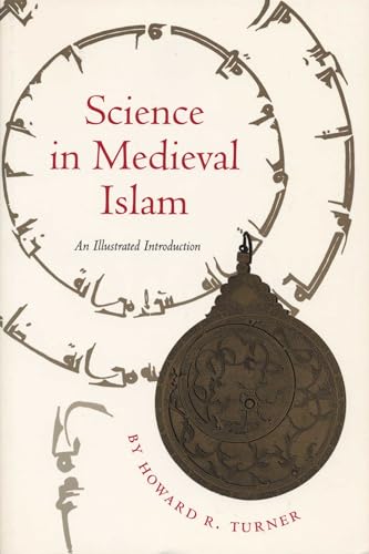 Science in Medieval Islam: An Illustrated Introduction von University of Texas Press