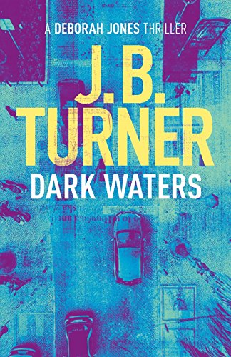 Dark Waters: A Deborah Jones Crime Thriller von No Way Back Press