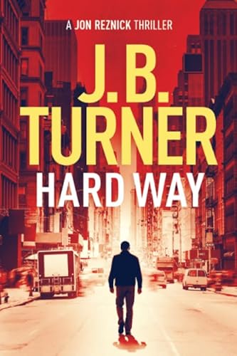 Hard Way (A Jon Reznick Thriller, 4, Band 4)