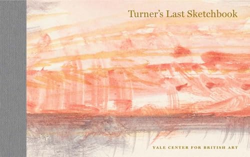 Turner's Last Sketchbook: A Facsimile Edition (Yale Center for British Art) von Yale University Press