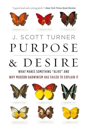 PURPOSE & DESIRE: What Makes Something "Alive" and Why Modern Darwinism Has Failed to Explain It von HarperOne