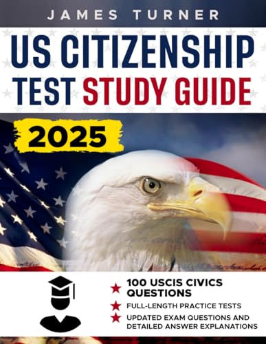 US Citizenship Test Study Guide: Clear and Essential Handbook to Pass the Naturalization Exam for Non-Native Speakers. Includes 100 Civics Questions and Practice Tests von Independently published