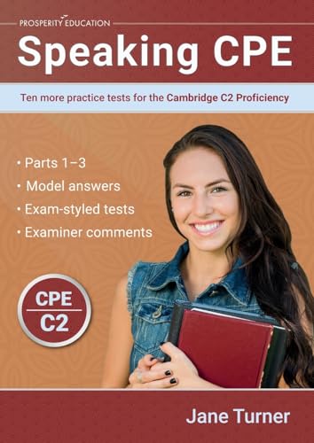 Speaking CPE: Ten more practice tests for the Cambridge C2 Proficiency von Prosperity Education