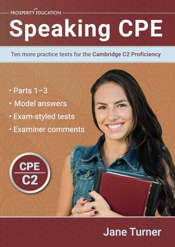 Speaking CPE: Ten more practice tests for the Cambridge C2 Proficiency (Cambridge C2 English) von Prosperity Education