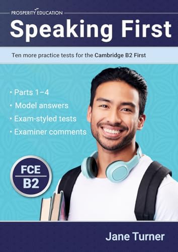 Speaking First: Ten more practice tests for the Cambridge B2 First von Prosperity Education